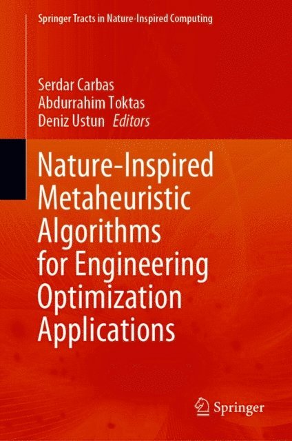 Deniz Ustun, Abdurrahim Toktas, Serdar Carbas - Nature-Inspired Metaheuristic Algorithms for Engineering Optimization Applications, E-bok