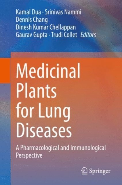 Trudi Collet, Gaurav Gupta, Dinesh Kumar Chellappan, Dennis Chang, Srinivas Nammi, Kamal Dua - Medicinal Plants for Lung Diseases, E-bok