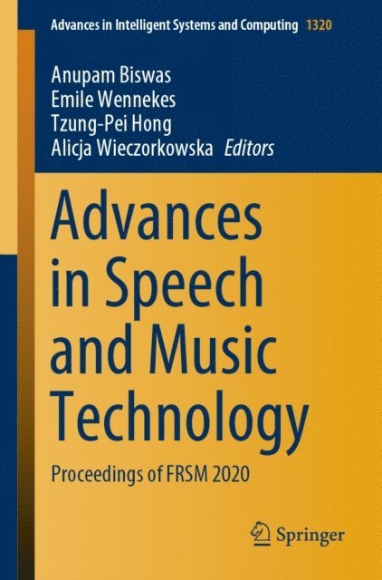 Alicja Wieczorkowska, Tzung-Pei Hong, Emile Wennekes, Anupam Biswas - Advances in Speech and Music Technology, E-bok