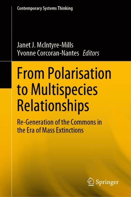 Yvonne Corcoran-Nantes, Janet J. McIntyre-Mills - From Polarisation to Multispecies Relationships, E-bok