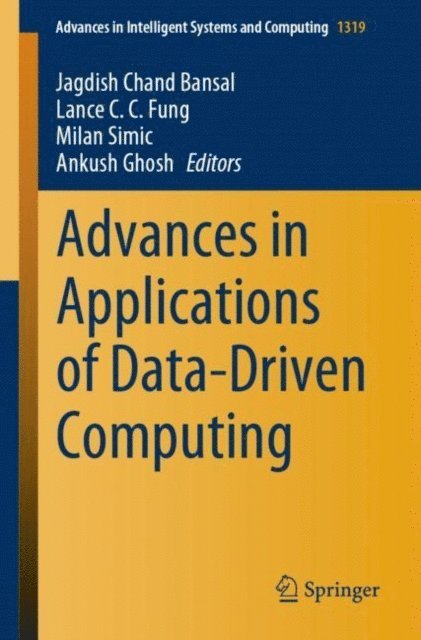 Ankush Ghosh, Milan Simic, Lance C. C. Fung, Jagdish Chand Bansal - Advances in Applications of Data-Driven Computing, E-bok
