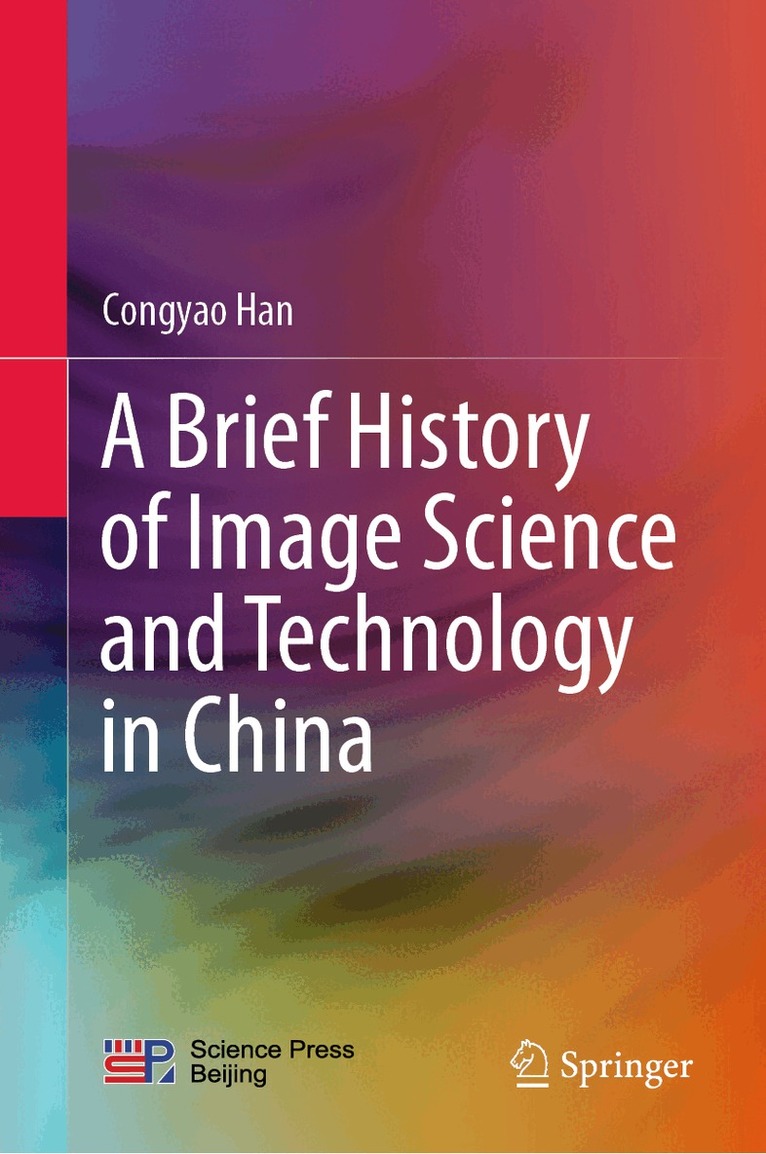 Congyao Han - Brief History of Image Science and Technology in China, Inbunden
