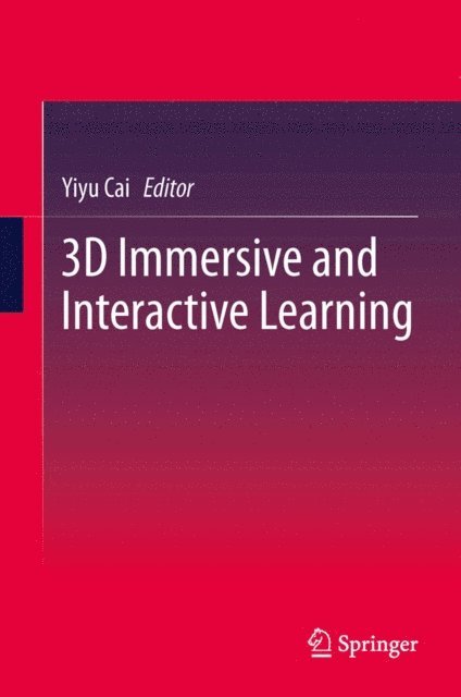 Yiyu Cai - 3D Immersive and Interactive Learning, E-bok