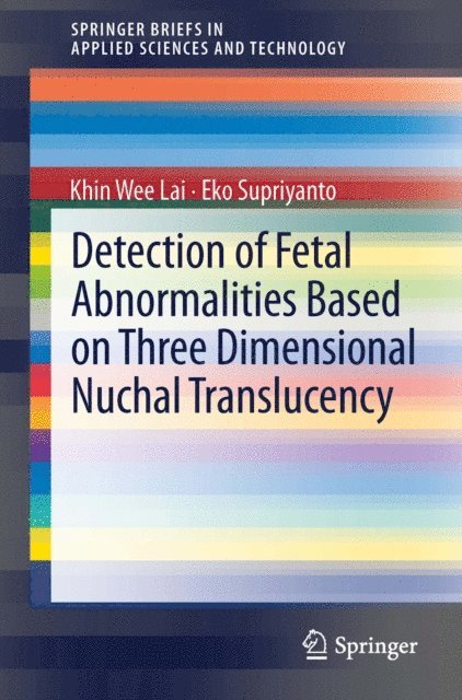 Eko Supriyanto, Khin Wee Lai - Detection of Fetal Abnormalities Based on Three Dimensional Nuchal Translucency, E-bok