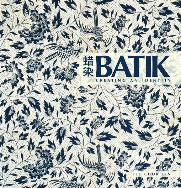 Lee Chor Lin - Batik: Creating an Identity, Häftad