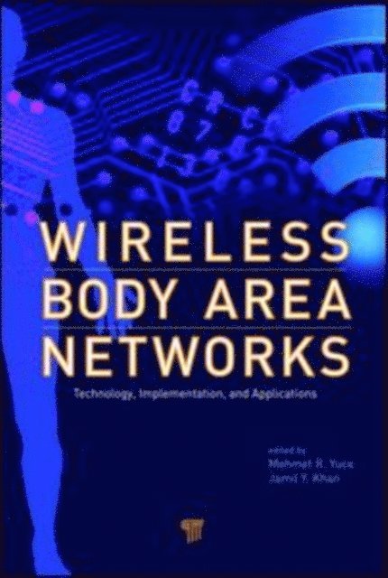 Jamil Khan, Mehmet R. Yuce - Wireless Body Area Networks, E-bok