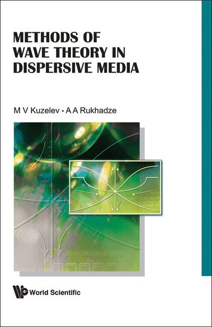 M V Kuzelev, A A Rukhadze - METHODS OF WAVE THEORY IN DISPERSIVE MEDIA, Inbunden