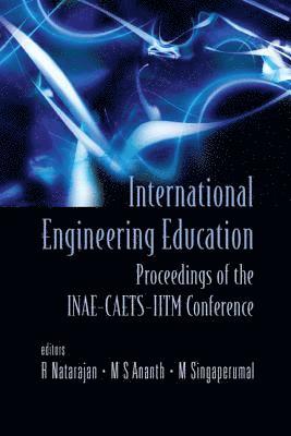 NATARAJAN R, Ramamurthy Natarajan, M S Ananth, M Singaperumal - International Engineering Education - Proceedings Of The Inae Conference, Inbunden