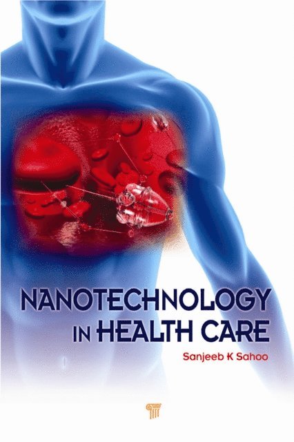 Sanjeeb K. Sahoo - Nanotechnology in Health Care, E-bok