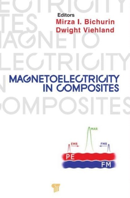 Dwight Viehland, Mirza Bichurin - Magnetoelectricity in Composites, E-bok