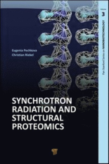 Christian Riekel, Eugenia Pechkova - Synchrotron Radiation and Structural Proteomics, E-bok