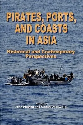 John Kleinen, Manon Osseweijer - Pirates, Ports and Coasts in Asia, Inbunden. Tillgänglighet: Lägg i varukorg