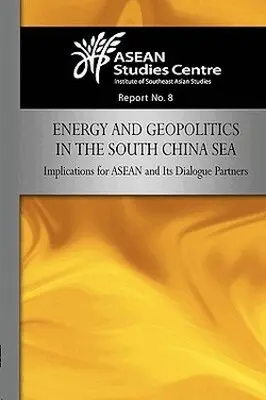 ASEAN Studies Centre - Energy and Geopolitics in the South China Sea, Häftad. Tillgänglighet: Lägg i varukorg