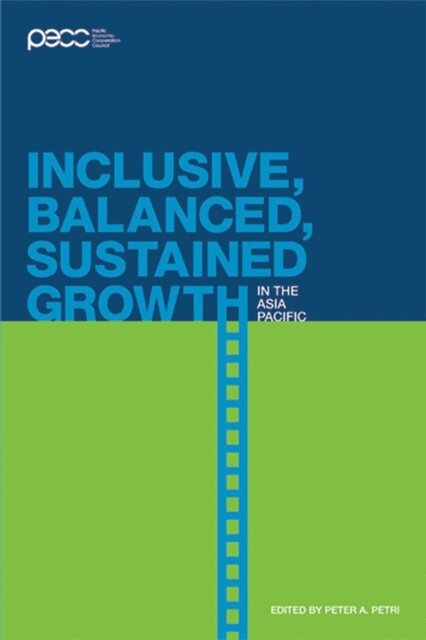 Peter A. Petri - Inclusive, Balanced, Sustained Growth in the Asia-Pacific, E-bok
