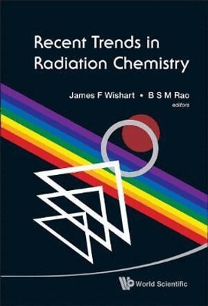 Wishart James F, James F Wishart, BSM Rao - RECENT TRENDS IN RADIATION CHEMISTRY, Inbunden