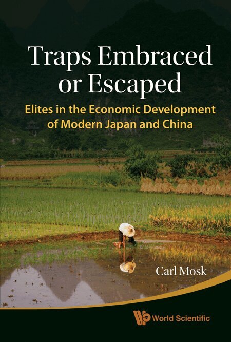Carl Mosk - TRAPS EMBRACED OR ESCAPED: ELITES IN THE ECONOMIC DEVELOPMENT OF MODERN JAPAN AND CHINA, Inbunden. Tillgänglighet: Lägg i varukorg