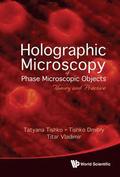 Holographic Microscopy Of Phase Microscopic Objects: Theory And Practice
