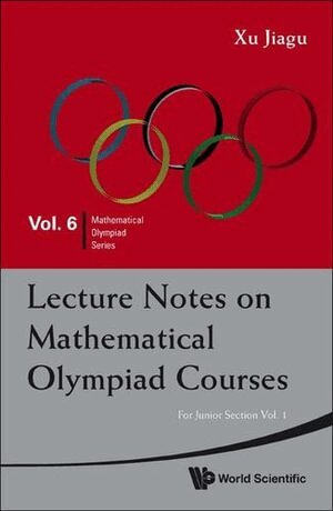 Jiagu Xu - LECTURE NOTES ON MATHEMATICAL OLYMPIAD COURSES: FOR JUNIOR SECTION (IN 2 VOLUMES), Häftad. Tillgänglighet: Lägg i varukorg
