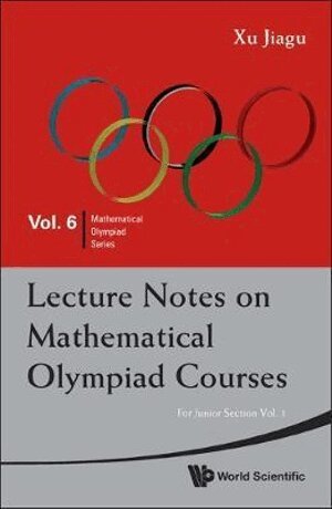 Jiagu Xu - LECTURE NOTES ON MATHEMATICAL OLYMPIAD COURSES: FOR JUNIOR SECTION - VOLUME 1, Häftad. Tillgänglighet: Lägg i varukorg