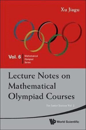 Jiagu Xu - LECTURE NOTES ON MATHEMATICAL OLYMPIAD COURSES: FOR JUNIOR SECTION - VOLUME 2, Häftad. Tillgänglighet: Lägg i varukorg