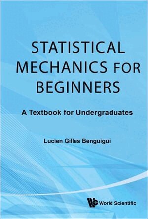 Lucien Gilles Benguigui - Statistical Mechanics For Beginners: A Textbook For Undergraduates, Inbunden