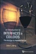 Introduction To Interfaces And Colloids, An: The Bridge To Nanoscience