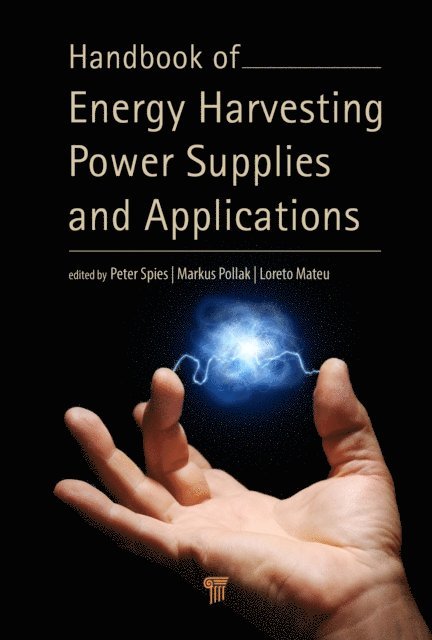 Loreto Mateu, Markus Pollak, Peter Spies - Handbook of Energy Harvesting Power Supplies and Applications, E-bok
