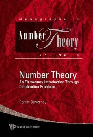 Daniel Duverney - Number Theory: An Elementary Introduction Through Diophantine Problems, Inbunden