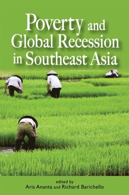 Richard Barichello, Aris Ananta - Poverty and Global Recession in Southeast Asia, E-bok