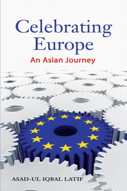 Asad-ul Iqbal Latif - Celebrating Europe, E-bok