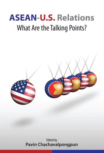 Pavin Chachavalpongpun - ASEAN-U.S. Relations, E-bok