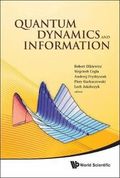 Quantum Dynamics And Information - Proceedings Of The 46th Karpacz Winter School Of Theoretical Physics