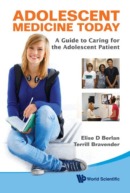 Berlan Elise D, Elise D Berlan, Terrill Bravender - ADOLESCENT MEDICINE TODAY: A GUIDE TO CARING FOR THE ADOLESCENT PATIENT, Inbunden