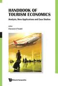 Handbook Of Tourism Economics: Analysis, New Applications And Case Studies