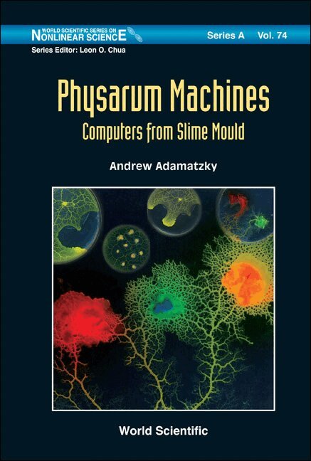 PHYSARUM MACHINES: COMPUTERS FROM SLIME MOULD