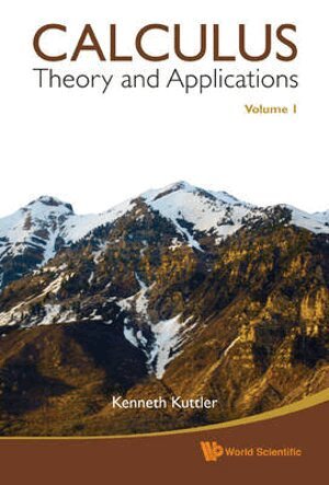 Kenneth Kuttler - Calculus: Theory And Applications, Volume 1, Häftad