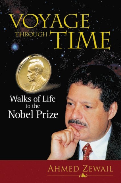 Zewail Ahmed H Zewail - Voyage Through Time: Walks Of Life To The Nobel Prize, E-bok