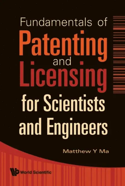 Ma Matthew Y Ma - Fundamentals Of Patenting And Licensing For Scientists And Engineers, E-bok. Tillgänglighet: Lägg i varukorg