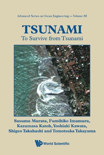 Tahashi Shigeo Tahashi, Kawata Yoshiaki Kawata, Katoh Kazumasa Katoh, Imamura Fumihiko Imamura, Murata Susumu Murata, Takayama Tomotsuka Takayama - Tsunami: To Survive From Tsunami, E-bok