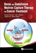 Boron And Gadolinium Neutron Capture Therapy For Cancer Treatment