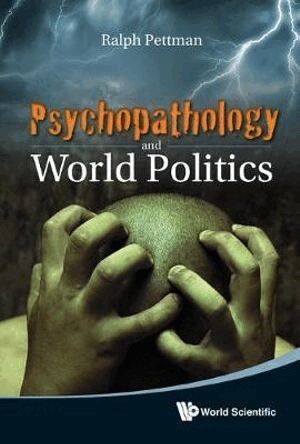Ralph Pettman - Psychopathology And World Politics, Inbunden