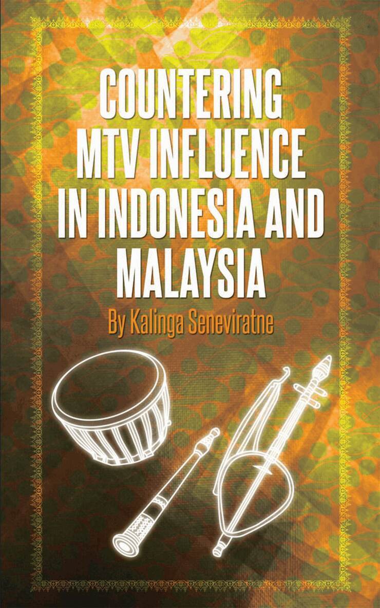 Kalinga Seneviratne - Countering MTV Influences in Indonesia and Malaysia, Häftad