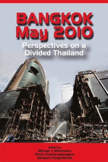 Aekapol Chongvilaivan, Pavin Chachavalpongpun, Michael J. Montesano - Bangkok, May 2010, E-bok