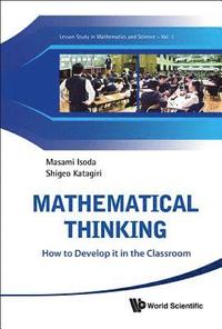 Mathematical Thinking: How To Develop It In The Classroom