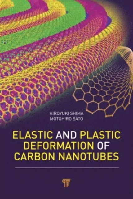 Motohiro Sato, Hiroyuki Shima - Elastic and Plastic Deformation of Carbon Nanotubes, E-bok