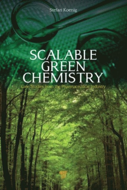 Stefan Koenig - Scalable Green Chemistry, E-bok