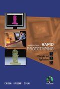 Rapid Prototyping: Principles And Applications (3rd Edition) (With Companion Cd-rom)
