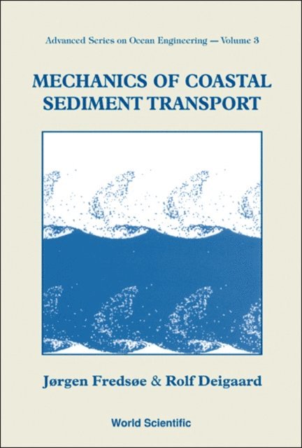 Deigaard Rolf Deigaard, Fredsoe Jorgen Fredsoe - Mechanics Of Coastal Sediment Transport, E-bok