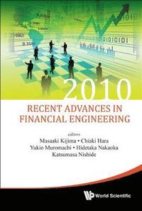 Recent Advances In Financial Engineering 2010 - Proceedings Of The Kier-tmu International Workshop On Financial Engineering 2010