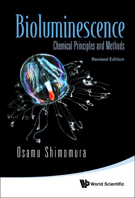 Osamu Shimomura - BIOLUMINESCENCE: CHEMICAL PRINCIPLES AND METHODS (REVISED EDITION), Inbunden. Tillgänglighet: Lägg i varukorg
